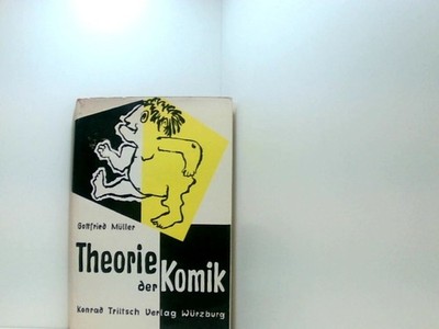 Theorie der Komik: Über die komische Wirkung im Theater und im Film Über d. komi