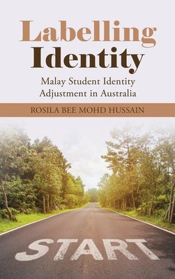 Labelling Identity Malay Student Identity Adjustment in Australia