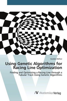 Using Genetic Algorithms for Racing Line Optimization Gordon Köfner
