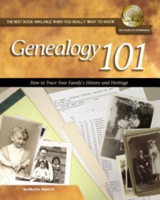 Genealogy 101: How to Trace Your Family's History and Heritage (National Genealo