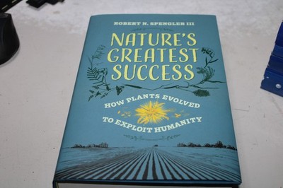 Nature's Greatest Success: How Plants Evolved to Exploit Humanity Spengler HCDJ