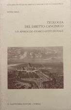 TEOLOGIA DEL DIRITTO CANONICO. UN APPROCCIO STORICO-ISTITUZIONALE - PETER ERDO