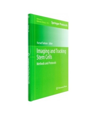 Imaging and Tracking Stem Cells: Methods and Protocols: Methods and Protocols