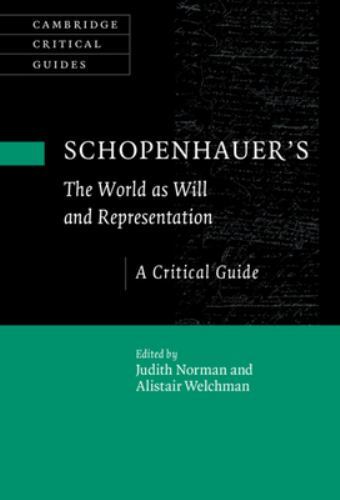 Schopenhauer's 'The World as Will and Representation' A Critical Guide Norman