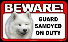 BEWARE Guard Samoyed On Duty Dog Laminated Warning Sign USA Made