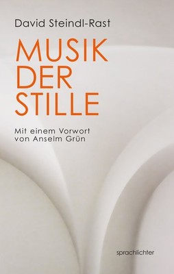 David Steindl-Rast / Musik der Stille