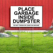 PLACE GARBAGE INSIDE DUMPSTER Indoor Outdoor Yard Sign with metal stakes