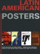Latin American Posters: Public Aesthetics and Mass Politics : Public Aesthetics