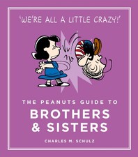 Peanuts Guide to Brothers and Sisters by Charles M. Schulz (Hardback Book)