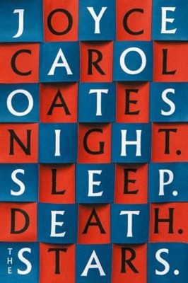 Night. Sleep. Death. the Stars Hardcover Joyce Carol Oates