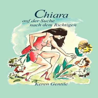 Chiara auf der Suche nach dem Richtigen Keren Gentile Paperback B