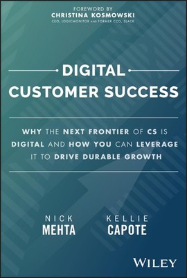 Digital Customer Success: Why the Next Frontier of CS is Digital and How You...