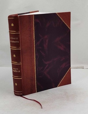 Annales ecclesiastici Caesaris Baronii V. 37 1864 [Leather Bound]