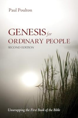 Poulton - Genesis for Ordinary People Second Edition - New paperback  - X555z