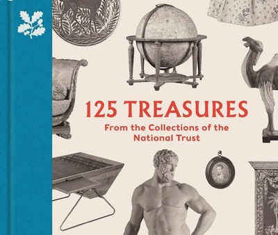 125 Treasures from the Collections of the National Trust | Tarnya Cooper | Buch