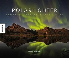 Polarlichter | Sonnenzauber am Nachthimmel | Bernd Römmelt (u. a.) | Buch | 2023