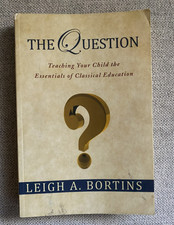 The Question: Teaching Your Child the Essenti...
