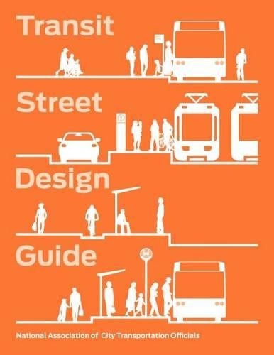 Transit Street Design Guide by  National Association of City ... - 9781610917476