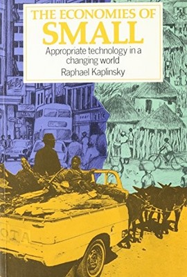 The Economies of Small: Appropriate Technology in a Changing Wor