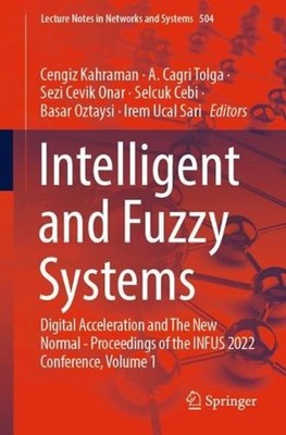 Intelligent and Fuzzy Systems: Digital Acceleration and The New Normal - Proceed