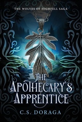 The Apothecary's Apprentice by C.S. Doraga Paperback Book