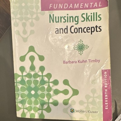 Fundamental Nursing Skills and Concepts by Barbara Kuhn Timby 11th Edition