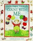 ONE, TWO, THREE, COUNT WITH ME By Catherine Anholt & Laurence Anholt - Hardcover