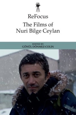 Films of Nuri Bilge Ceylan, Paperback by Dönmez-Colin, Gönül (EDT), Brand New...