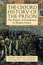 The Oxford History of the Prison The Practice of Punishment in Western Society