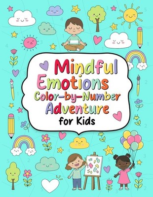 Mindful Emotions:: Color-by-Number Adventure for Kids (Smiles & Smarts Emotional