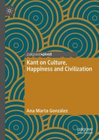 Kant On Culture, Happiness And Civilization Ana Marta GonzáLez