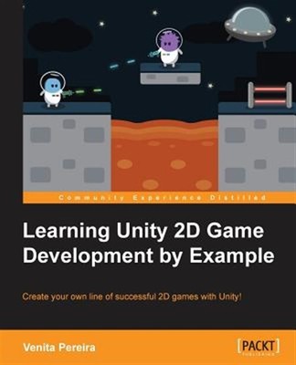 Learning Unity 2d Game Development by Example, Paperback by Pereira, Venita, ...