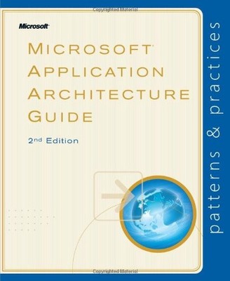 Microsoft  Application Architecture Guide, 2nd Edition (Patterns & Practice...