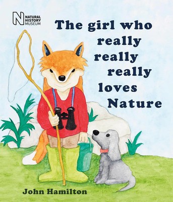 The girl who really, really, really loves Nature | John Hamilton | Englisch