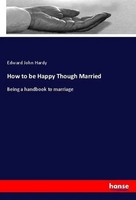 Edward John Hardy | How To Be Happy Though Married | Taschenbuch | Englisch