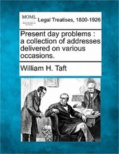 Present Day Problems: A Collection of Addresses Delivered on Various Occasions.