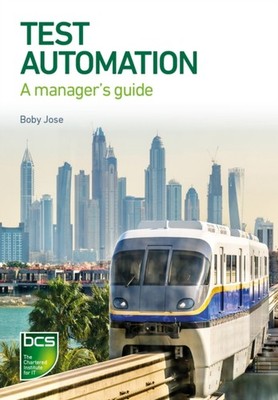 Test Automation: A manager's guide by Boby Jose PAPERBACK 9781780175454