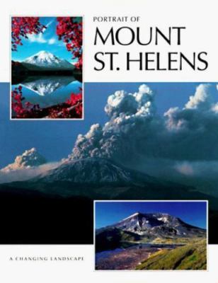 Portrait of Mount st Helens: A Changing Landscape (Portrait of America Series)
