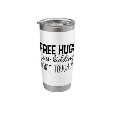 Free Hugs Kidding Dont Touch Me Funny Saying Men Women Stainless Steel Insula...