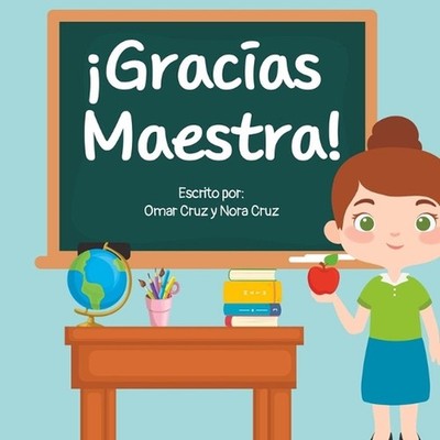 Gracias Maestra!: ?Eres una s?per maestra, te apreciamos mucho! by Omar Cruz Pap