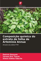 Patrick Dooyum (U. A.) | ComposiçãO QuíMica Do Extrato De Folha De Artemisia...