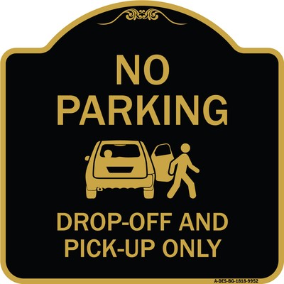 Designer Series - No Parking Drop-off And Pick-up Only With Graphic Metal Sign
