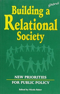 Building a Relational Society: New Priorities for Public Policy