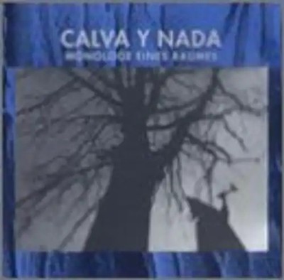 Calva Y Nada - Monologe Eines Baumes