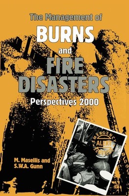 The Management of Burns and Fire Disasters: Perspectives 2000 S. William A. Gunn