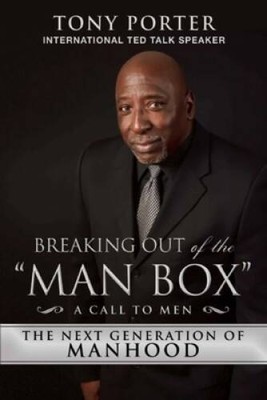 Breaking Out of the Man Box: The Next Generation of Manhood - Hardcover - GOOD