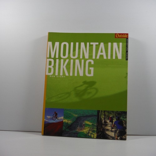 Mountain Biking Paperback book by Rob Story VGC 2001 Outside Books Sports Travel - Picture 14 of 14