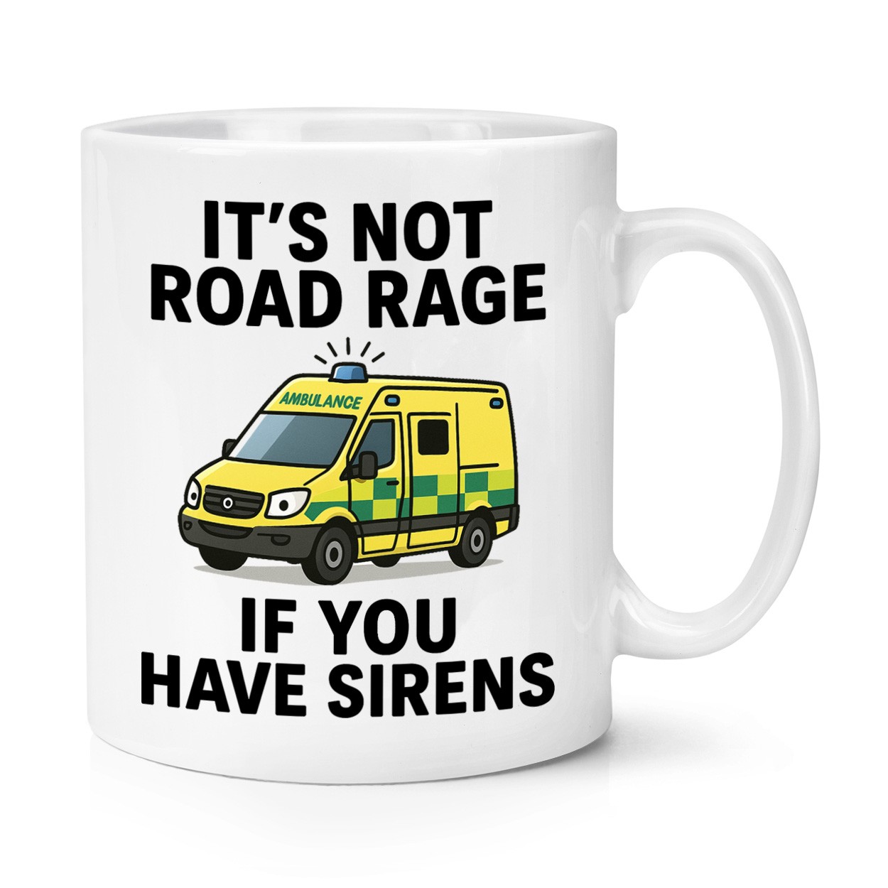 It's Not Road Rage If You Have Sirens Ambulance 10oz Mug Cup Funny Paramedic