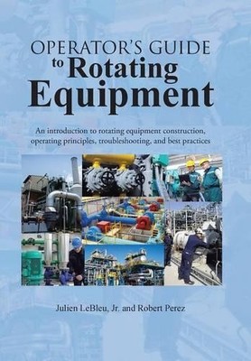 Julien Lebleu Robert Pe Operator's Guide to Rotating Equipm (Gebundene Ausgabe)