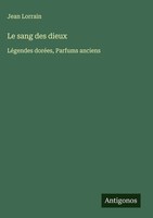 Jean Lorrain | Le Sang Des Dieux | Buch | FranzöSisch (2025) | Antigonos Verlag
